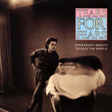 Tears for Fears - Everybody Wants to Rule the World